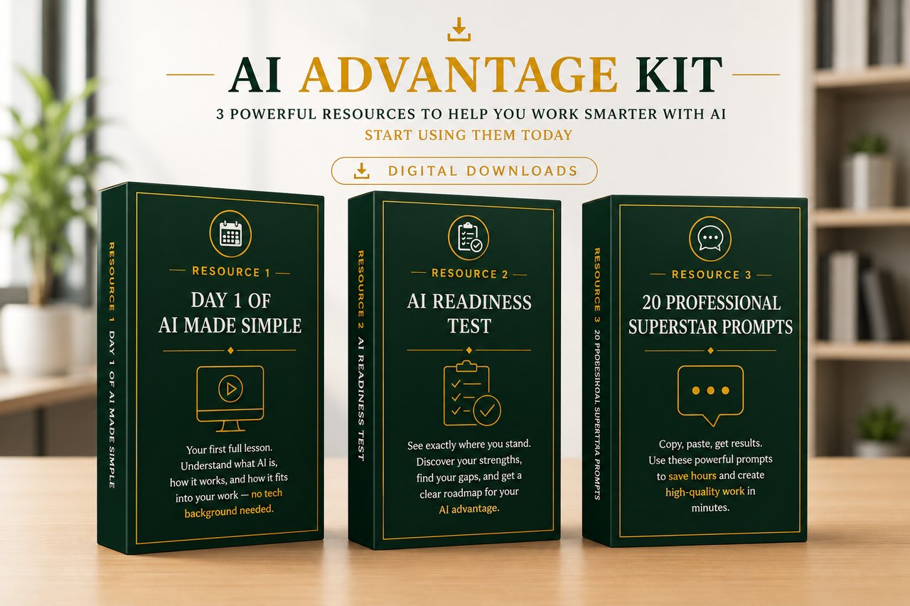 The free AI Advantage Kit: Day 1 of AI Made Simple, the AI Readiness Test and 20 Professional Superstar Prompts