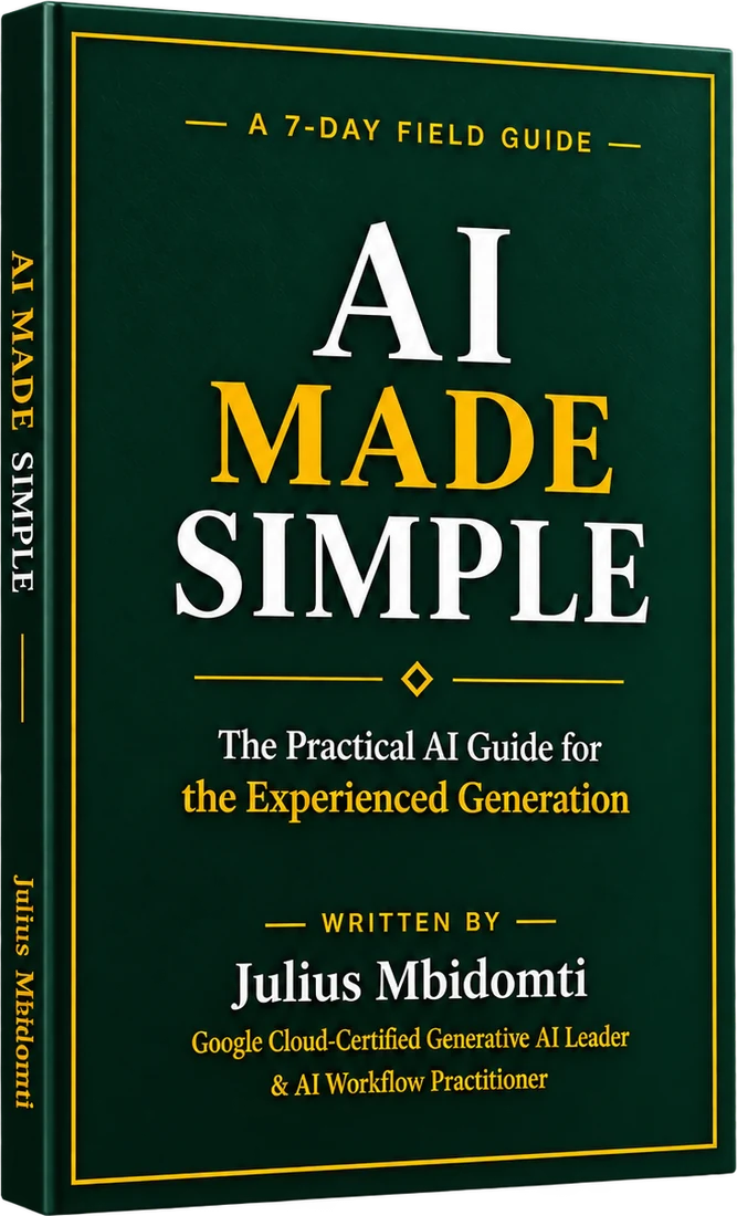 AI Made Simple, a 7-day field guide by Julius Mbidomti
